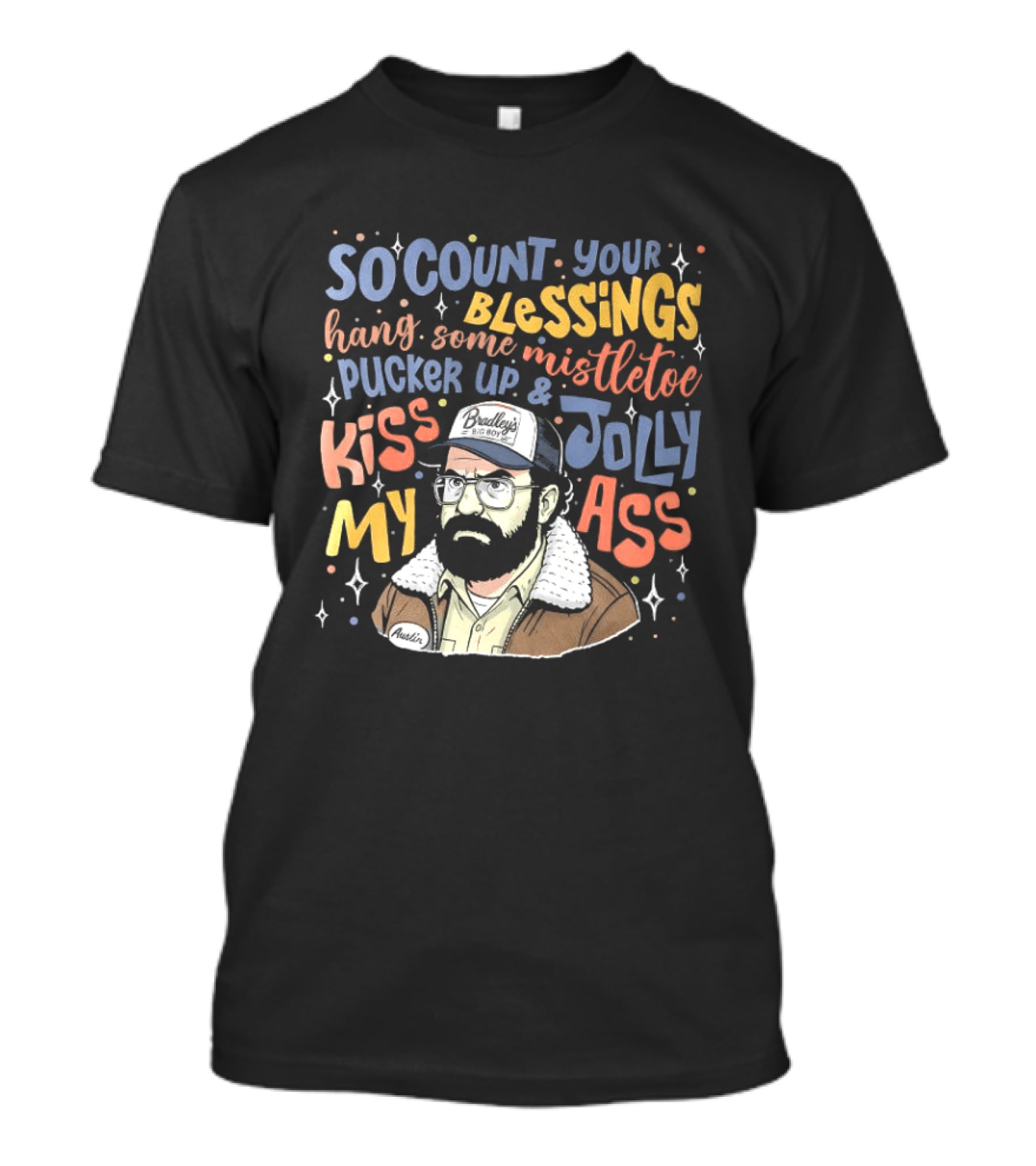 So Count Your Blessings Hang Mistletoe Pucker Up Kiss My Jolly Ass Stranger Things T-Shirt