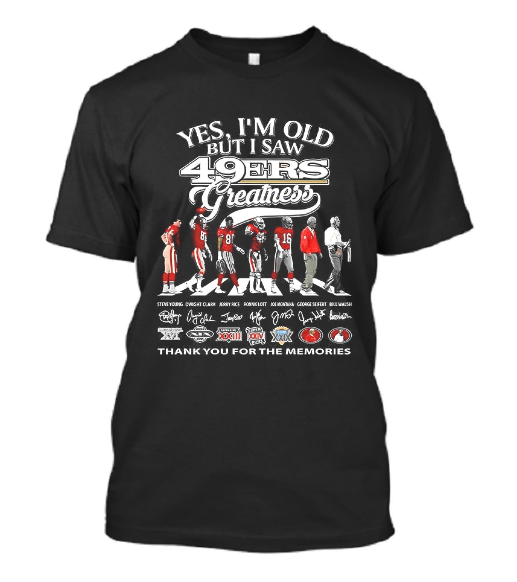 Yes I'm Old But I Saw 49Ers Greatness Featuring Montana And Rice Thank You For The Memories T-Shirt