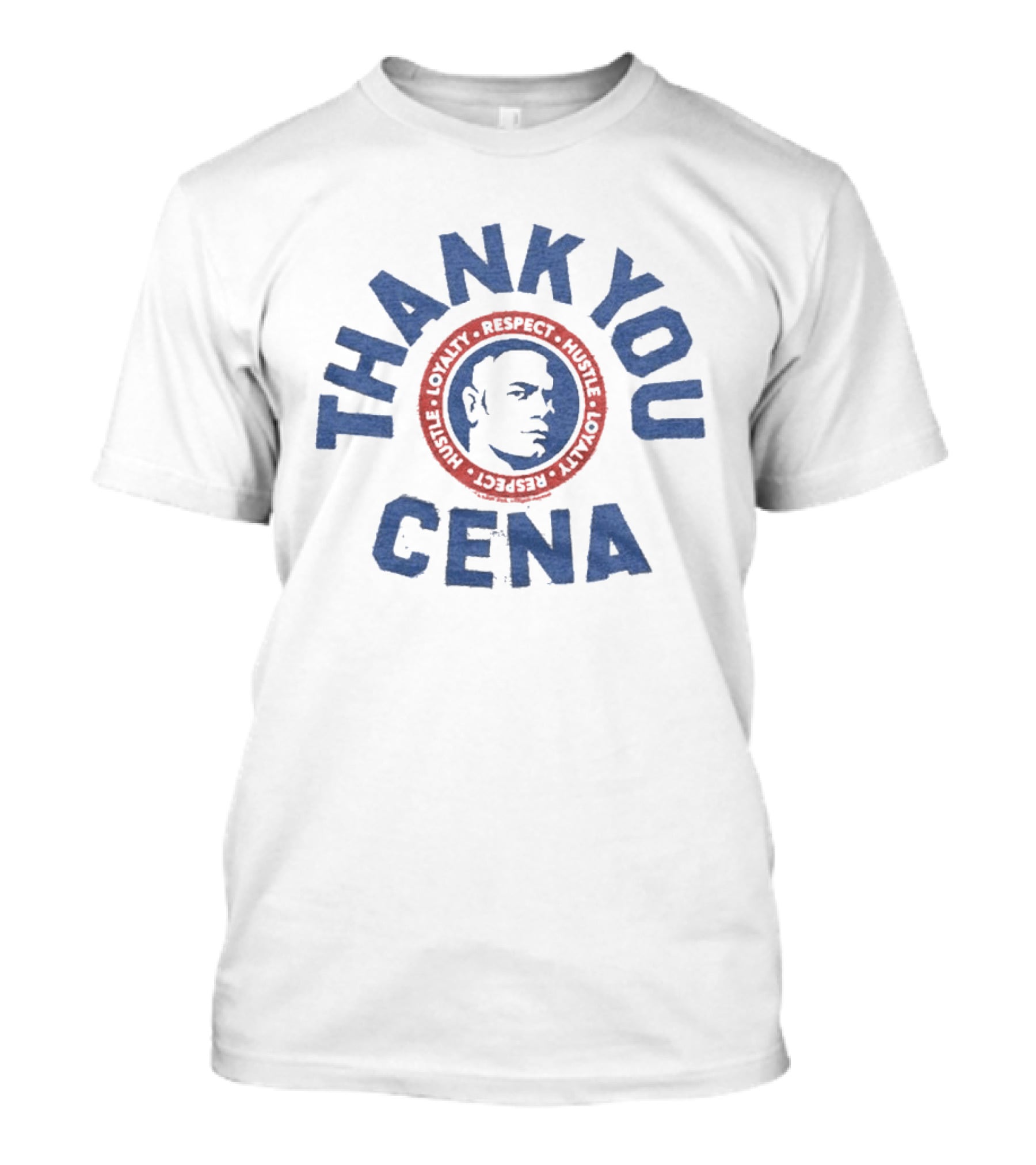 Thank You Cena Loyalty Respect Hustle T-Shirt