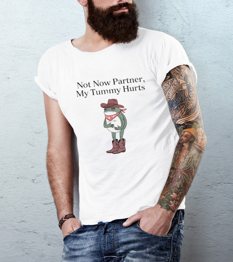 Not Now Partner My Tummy Hurts Cowboy Frog Red Bandana Hat Boots T-Shirt