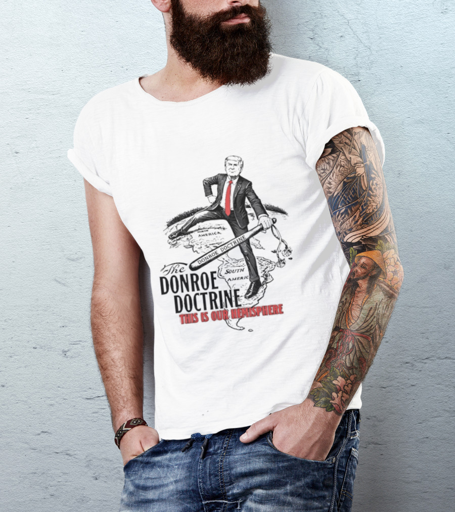 Donroe Doctrine This Is Our Hemisphere Trump T-Shirt
