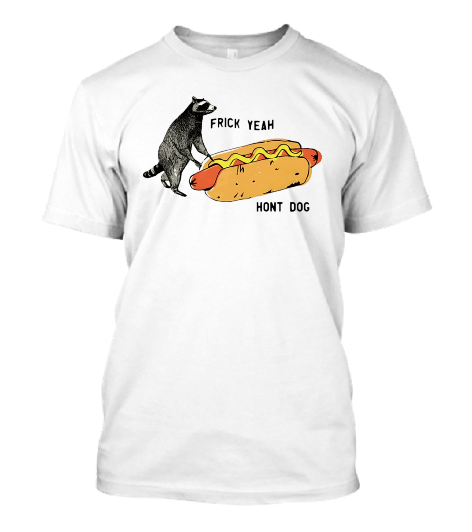 Raccoon Hot Dog Frick Yeah Humor Collection T-Shirt
