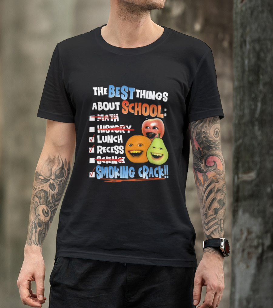 The Best Things About School Annoying Orange Lunch Recess Smoking Crack T-Shirt