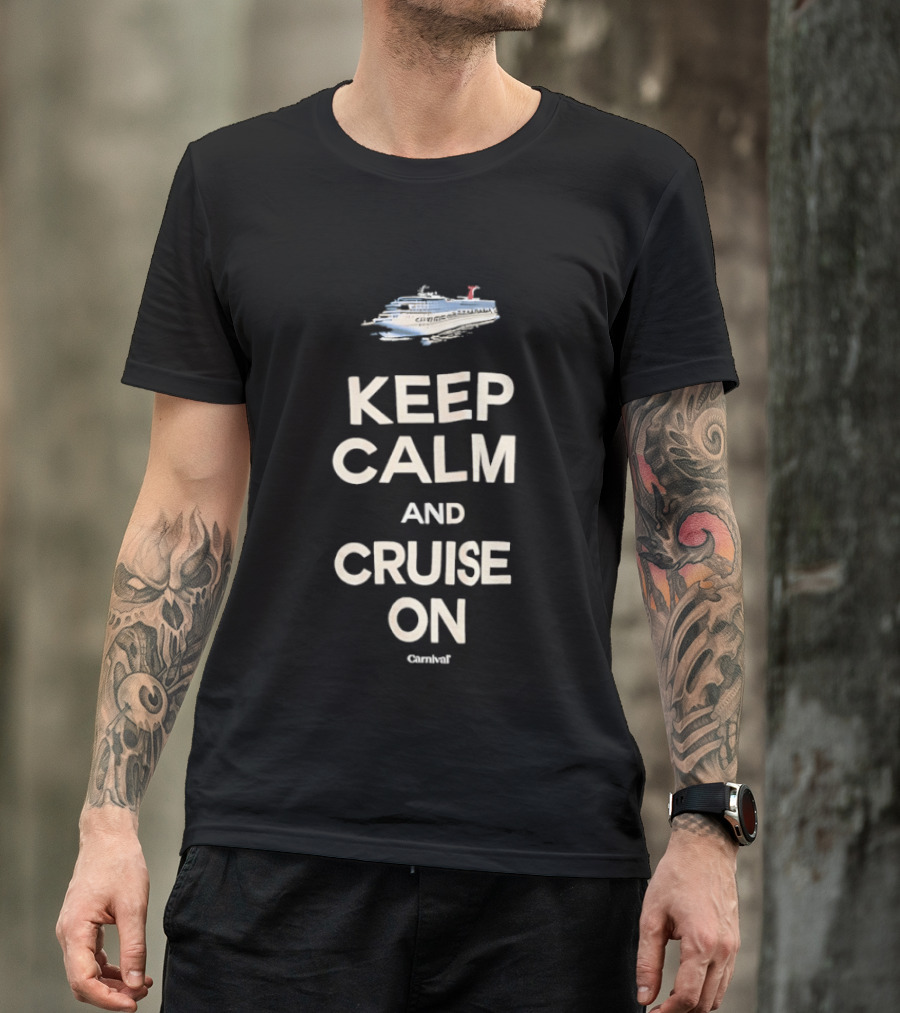 Keep Calm And Cruise On Carnival Cruise Ship Vacation Travel T-Shirt