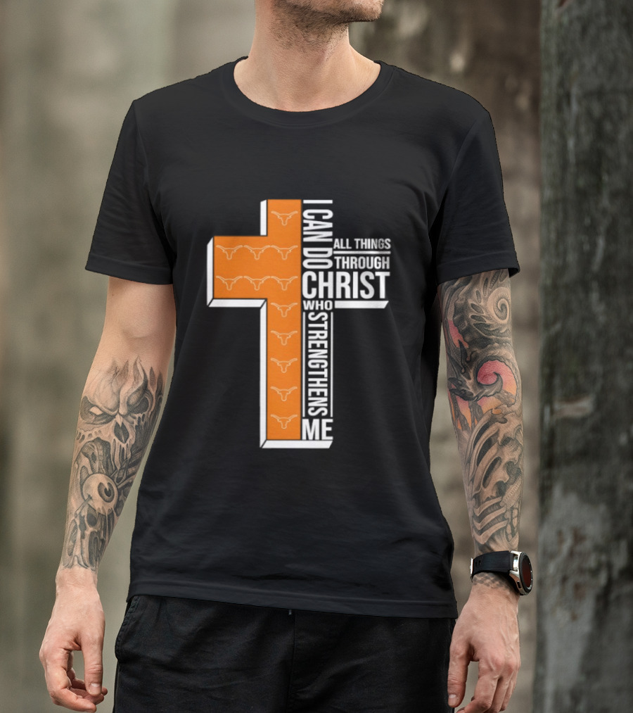 Texas Longhorns I Can Do All Things Through Christ Who Strengthens Me T-Shirt