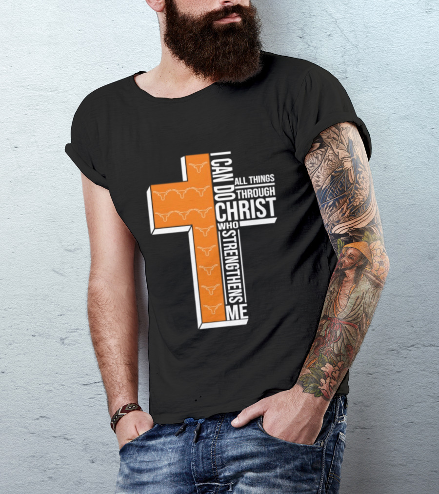 Texas Longhorns I Can Do All Things Through Christ Who Strengthens Me T-Shirt
