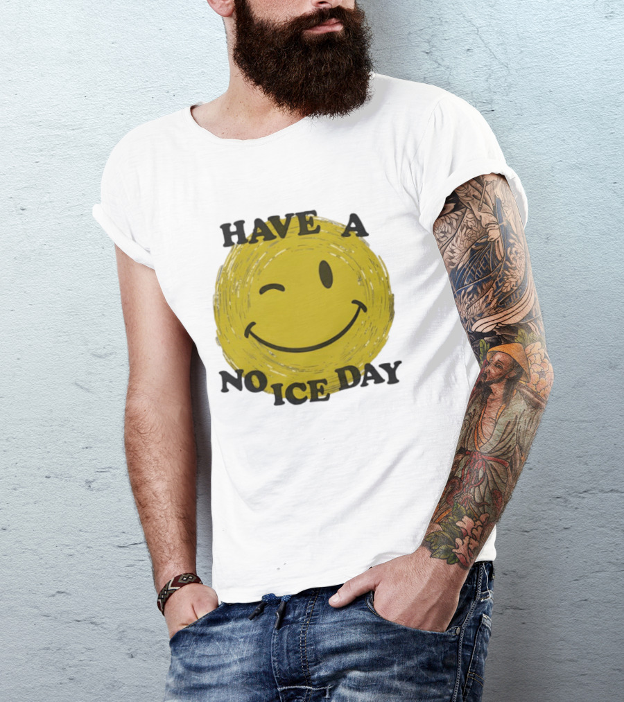 Have A No Ice Day Winking Smiley Face T-Shirt