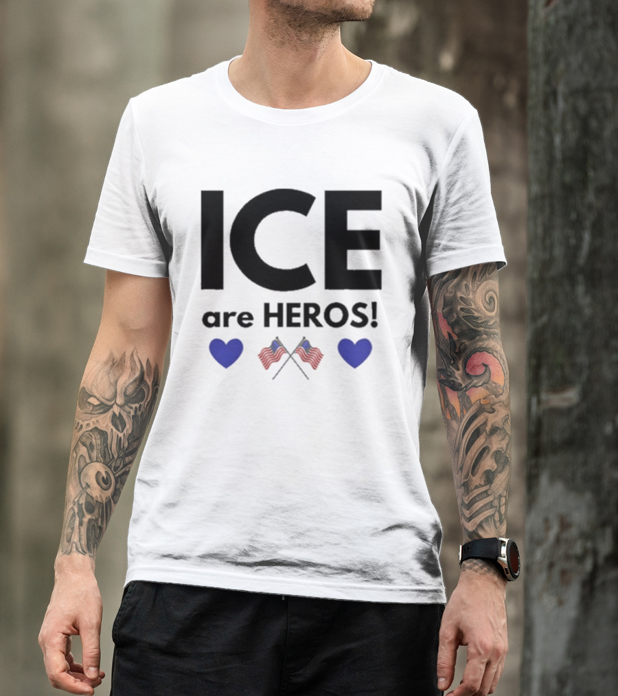 ICE Are Heroes Hearts American Flag T-Shirt