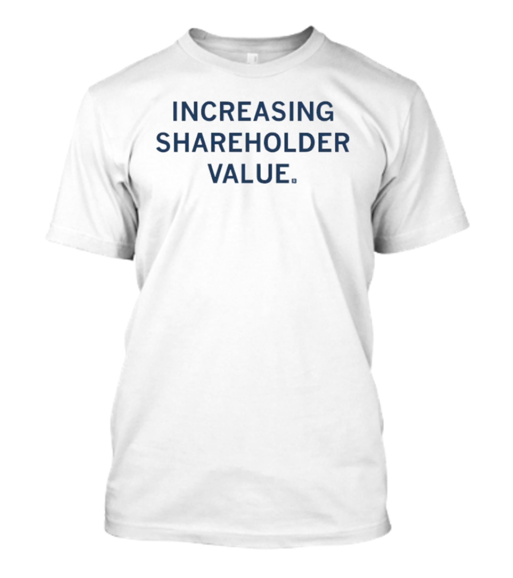 Increasing Shareholder Value T-Shirt
