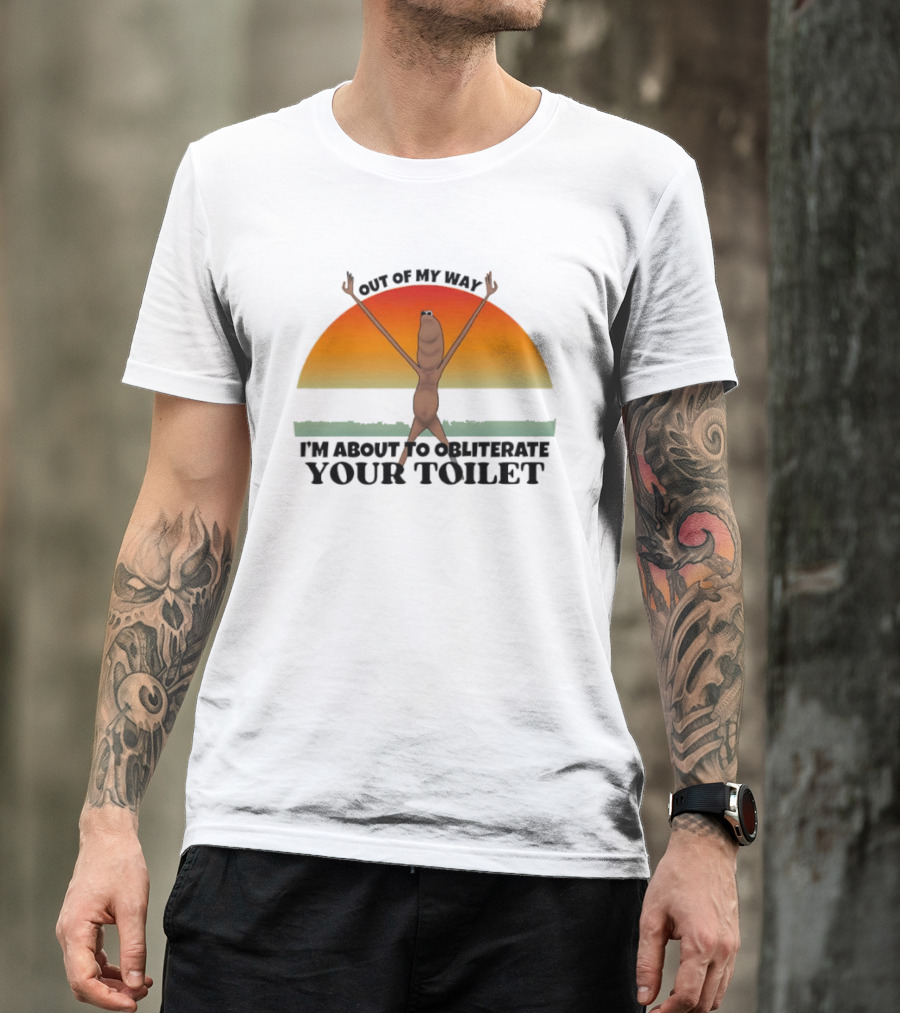 I'm Sorry Out Of My Way Marcus The Worm VR Obliterate Your Toilet T-Shirt