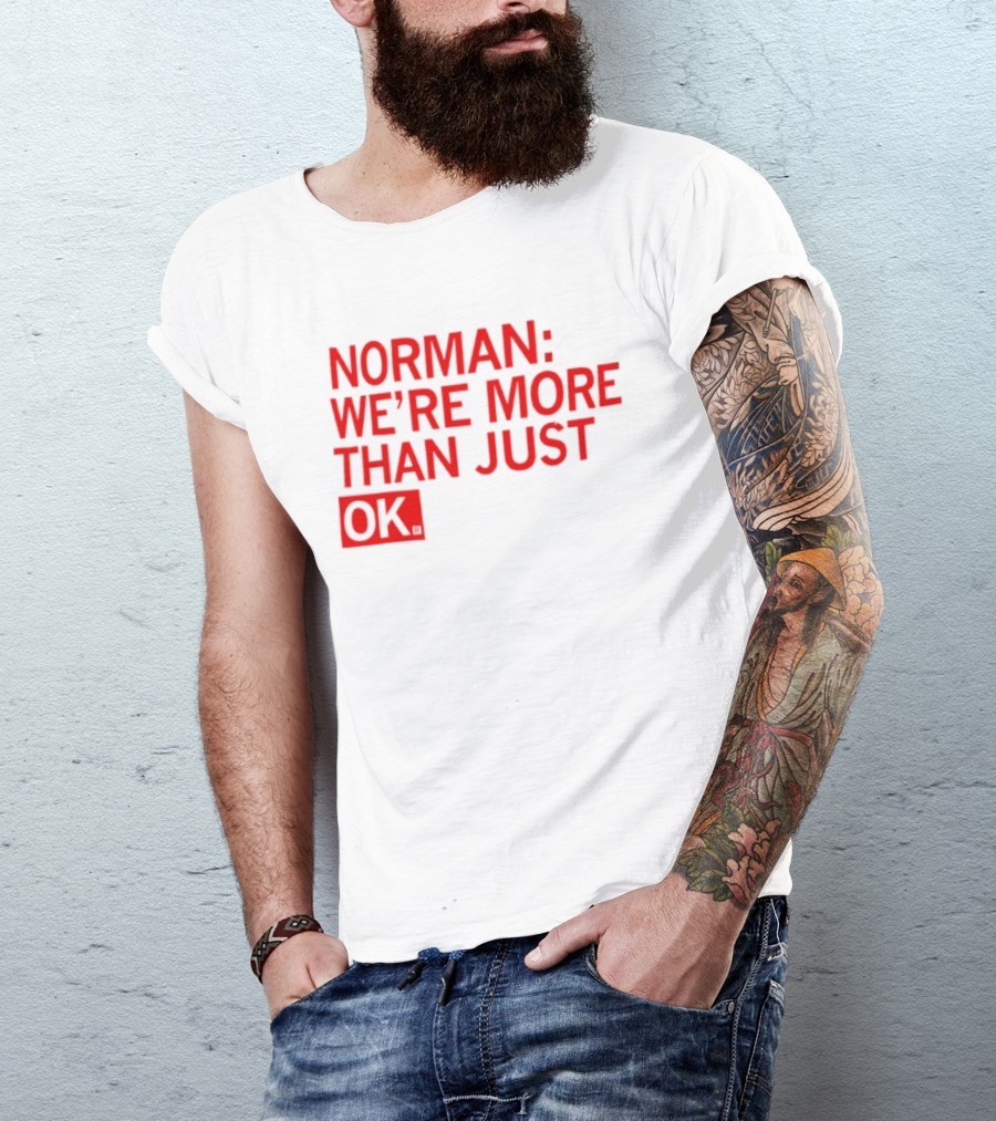 Norman We're More Than Just OK Red Lettering T-Shirt