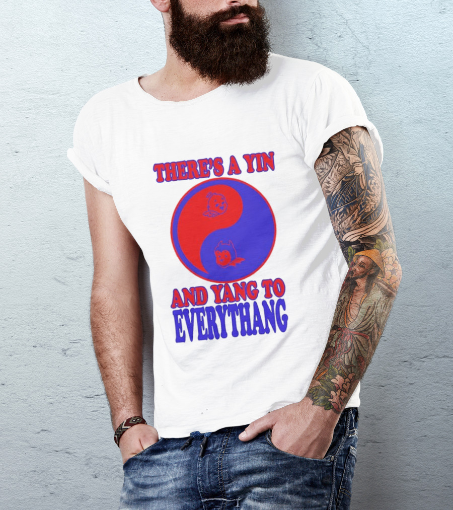 There's A Yin And Yang To Everythang Balance Quotes T-Shirt