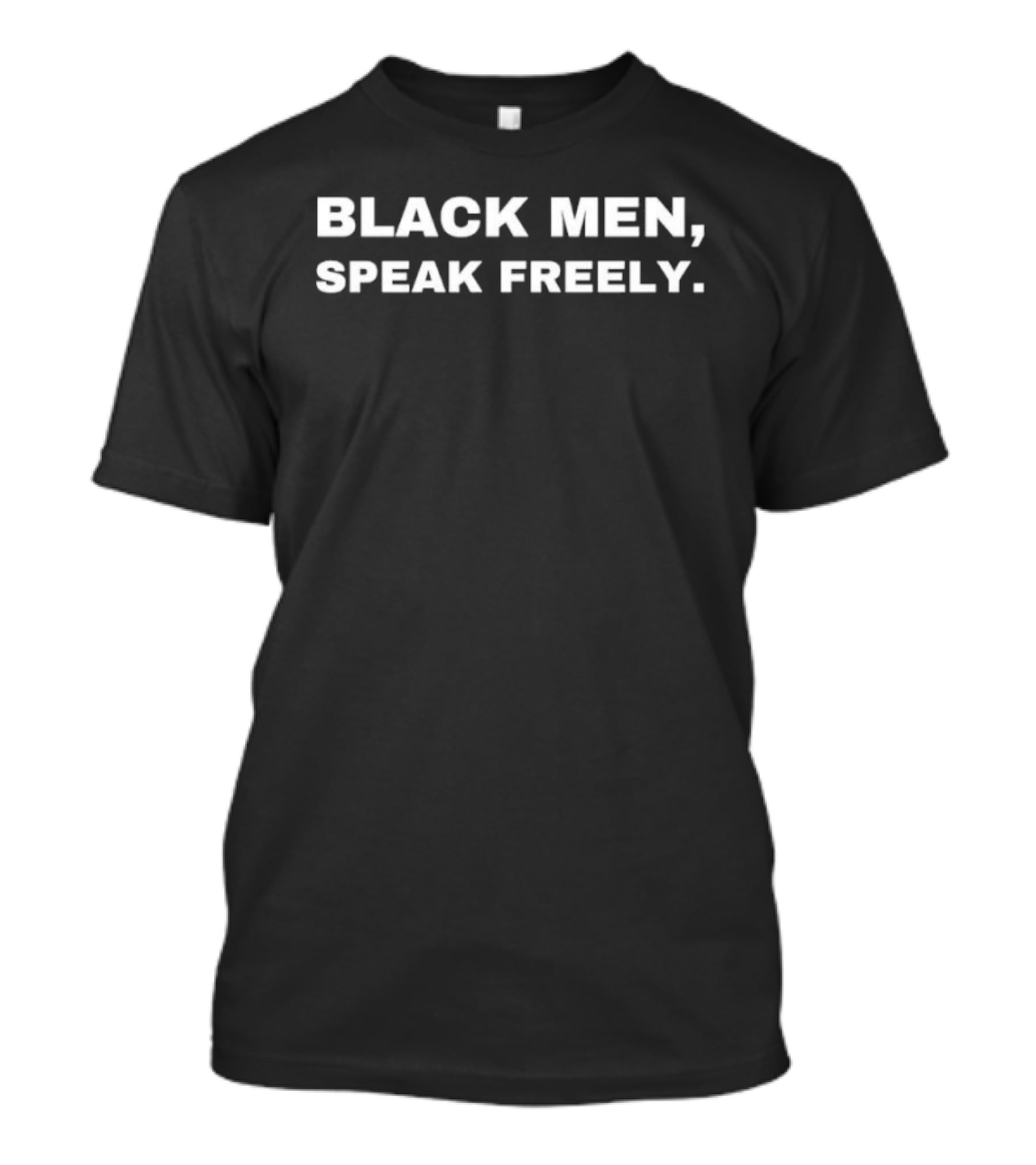 Black Men Speak Freely Empowerment Message T-Shirt