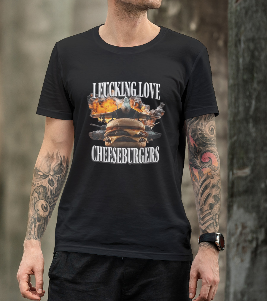 I Fucking Love Cheeseburgers Jet Explosion Tank Battle T-Shirt