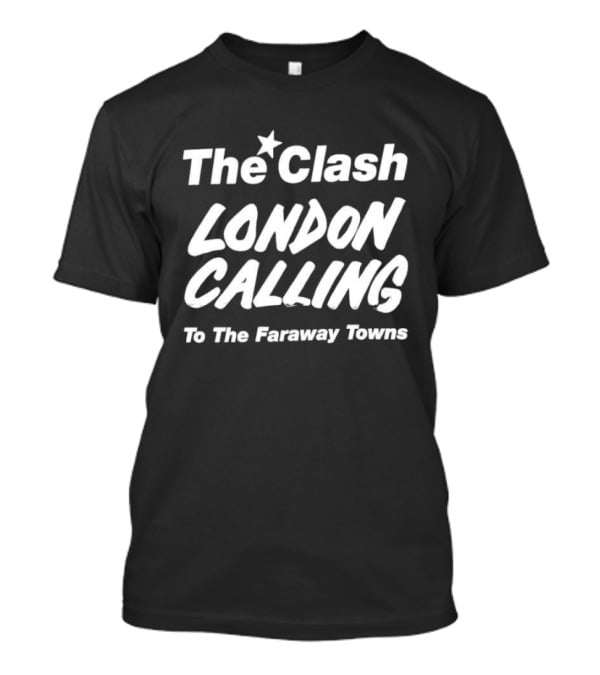 The Clash London Calling To The Faraway Towns T-Shirt