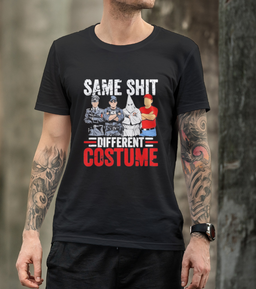 Same Shit Different Costume Police Officer Satire T-Shirt