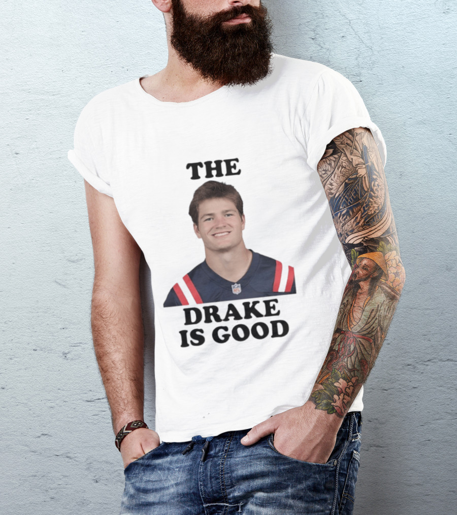 The Drake Is Good Drake Maye Football NFL Jersey T-Shirt