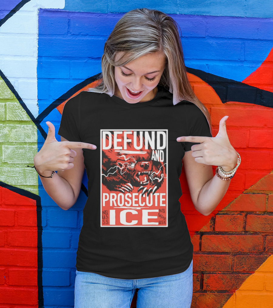 Defund And Prosecute ICE No U.S.S. No Fascist U.S.A. T-Shirt