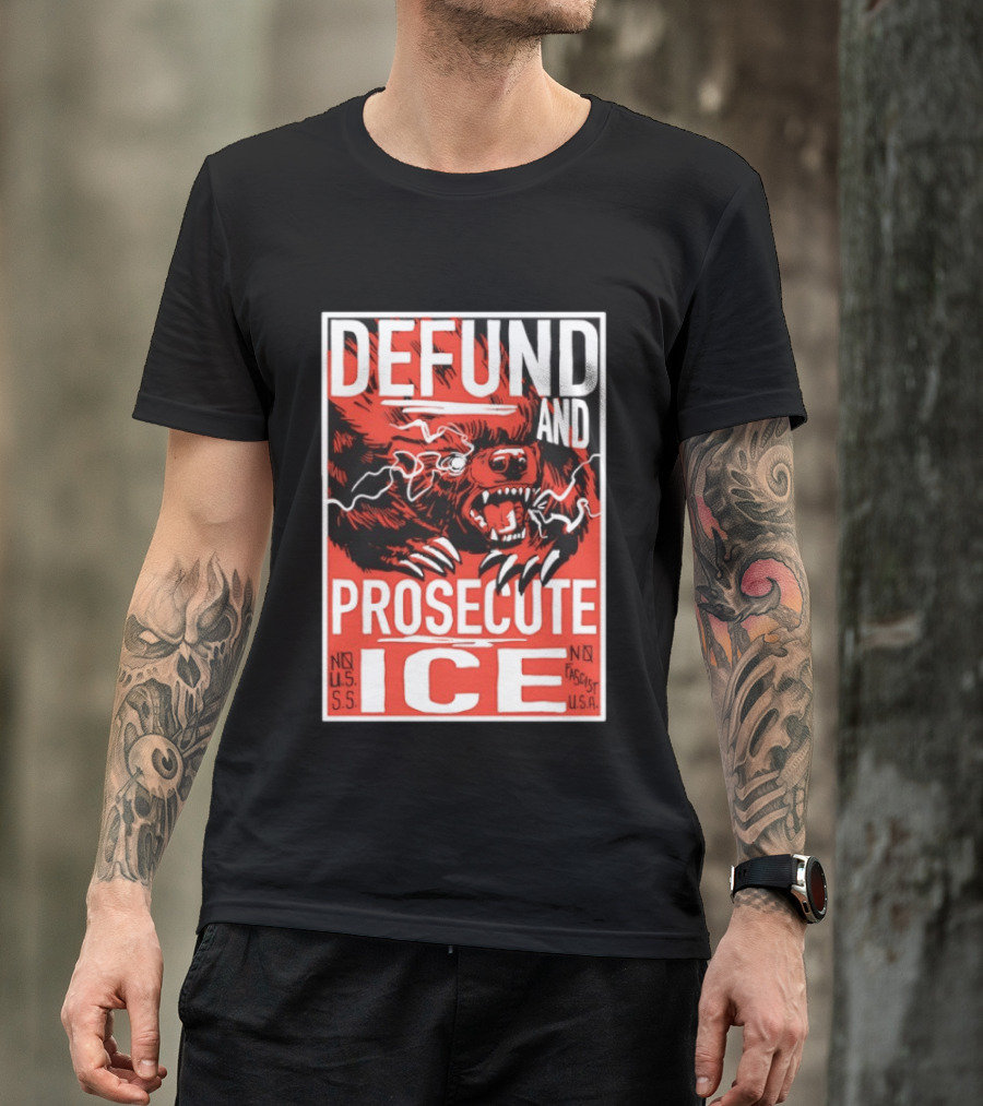 Defund And Prosecute ICE No U.S.S. No Fascist U.S.A. T-Shirt