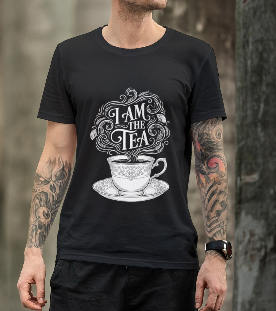 I Am The Tea Elegant Cup Typography Humor T-Shirt