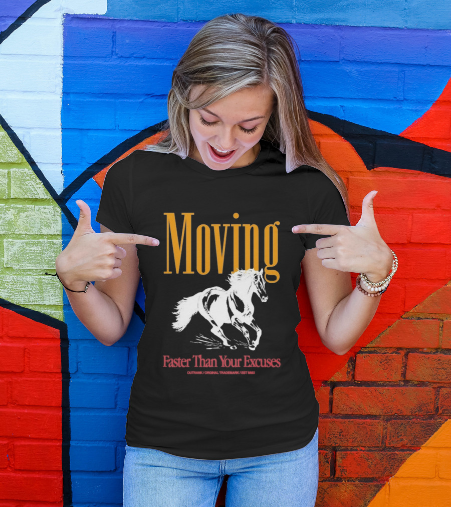 Moving Faster Than Your Excuses Horse Outrank T-Shirt