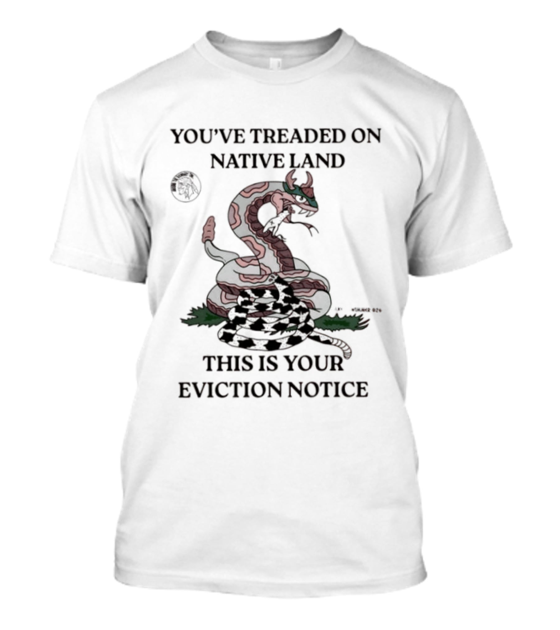 You've Treaded On Native Land This Is Your Eviction Notice Snake T-Shirt