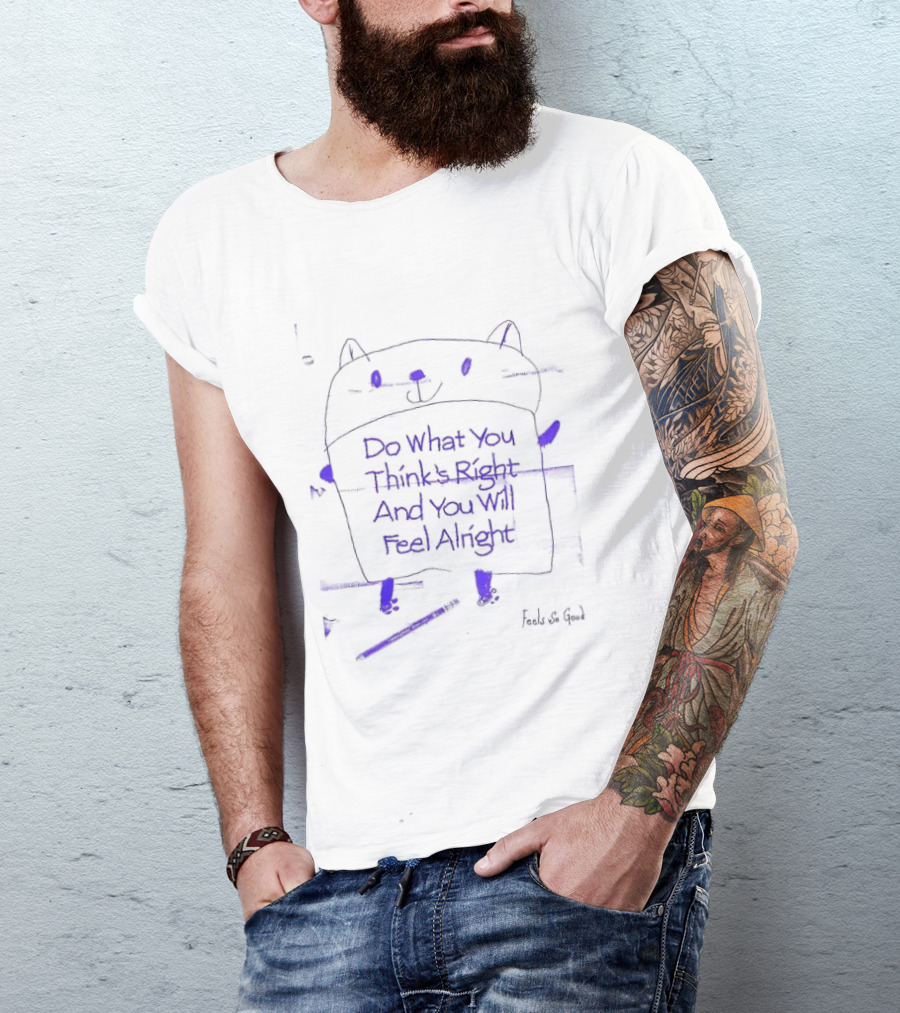 Religion Do What You Think's Right Cat Doodle By Feel So Good T-Shirt