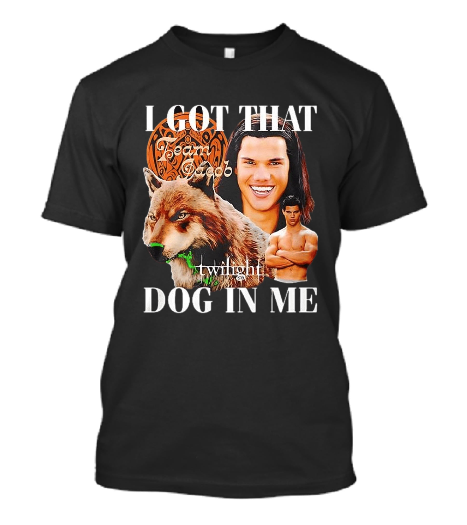 Jacob Black Twilight Team Jacob I Got That Dog In Me T-Shirt