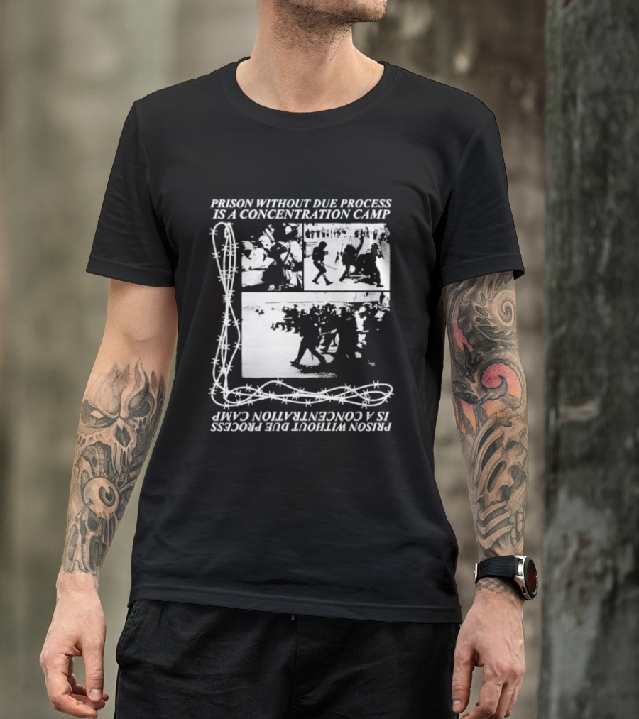 Prison Without Due Process Is A Concentration Camp Barbed Wire Protest T-Shirt