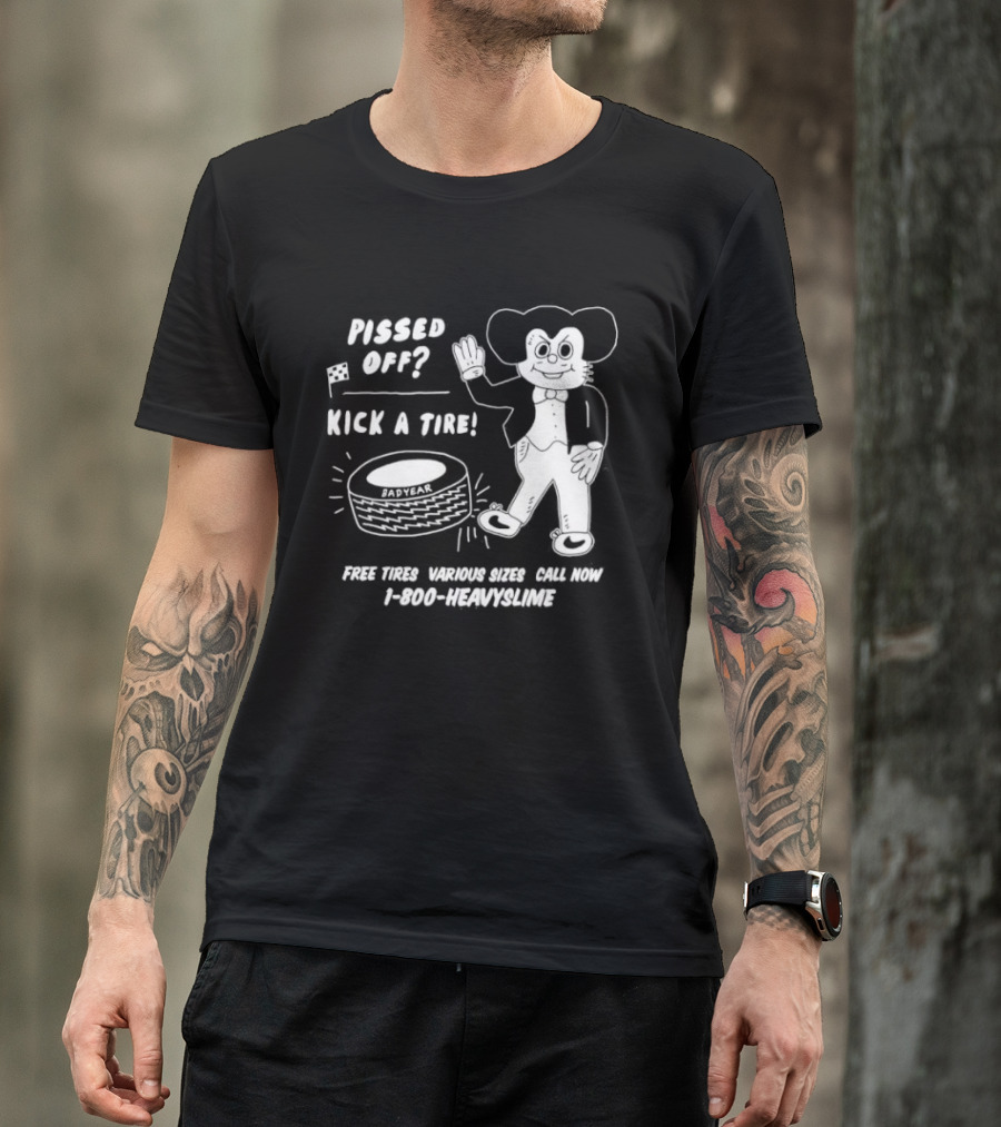 Pissed Off Mouse Kick A Tire Badyear Free Tires Various Sizes Call 1 800 Heavyslime T-Shirt