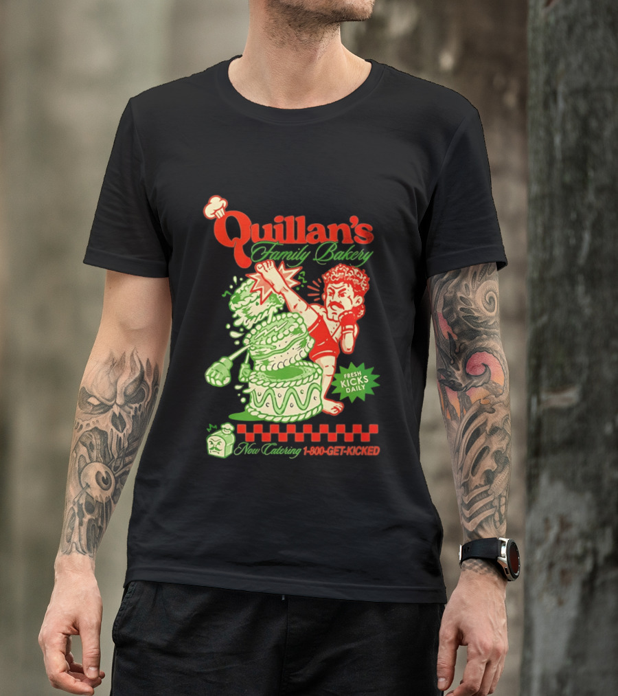 Quillan's Family Bakery Fresh Kicks Daily 1 800 Get Kicked T-Shirt