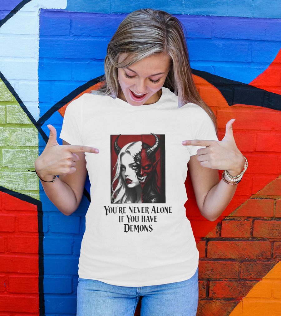 You're Never Alone If You Have Demons Gothic Split Face Demon Girl T-Shirt