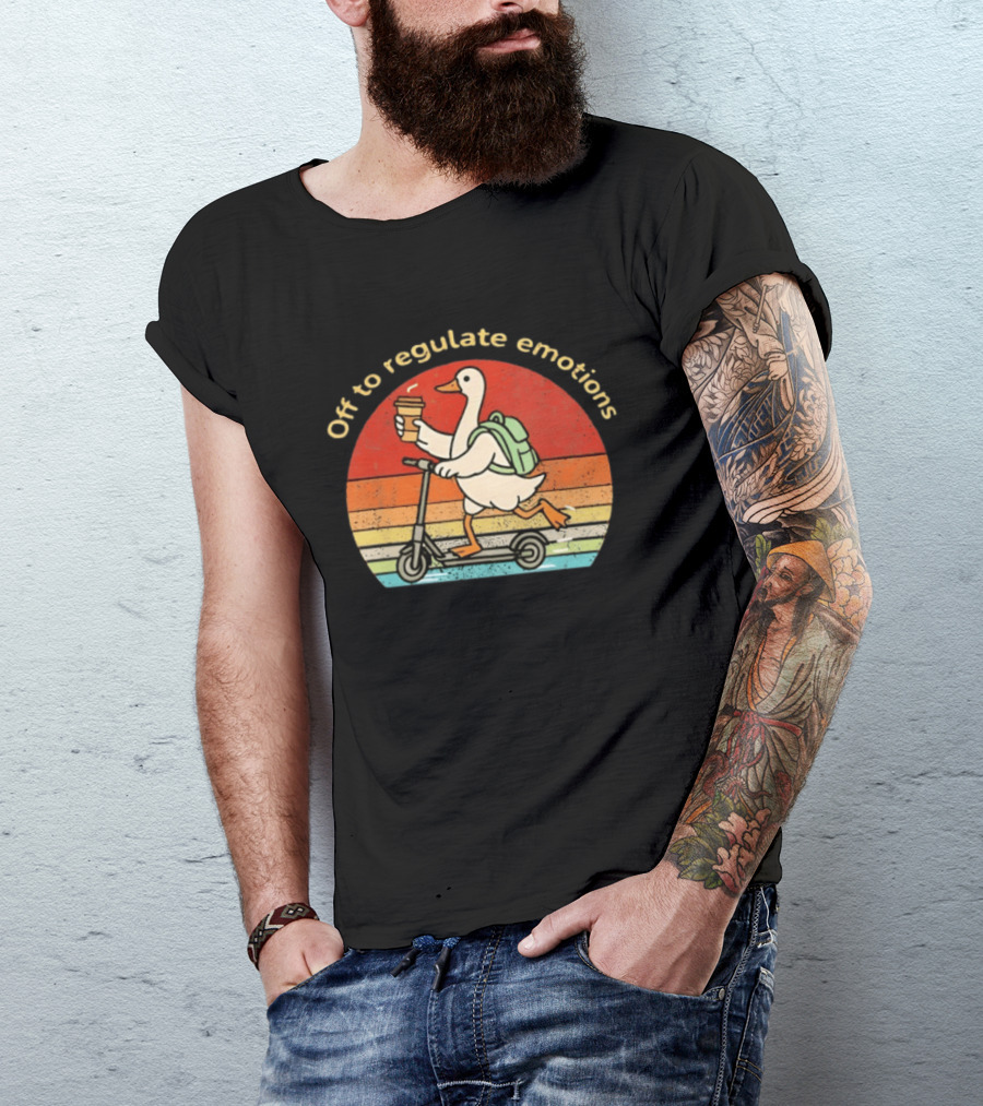 Off To Regulate Emotions Goose With Coffee On Scooter T-Shirt