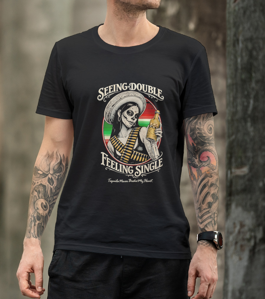 Seeing Double Feeling Single Tequila Never Broke My Heart Skeleton Sombrero T-Shirt
