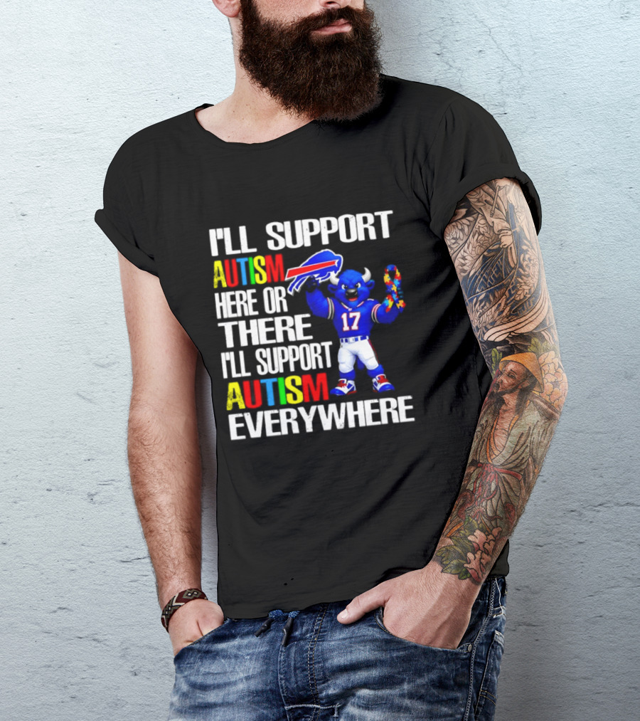 Buffalo Bills I'll Support Autism Here Or There Everywhere Blue Character 17 Football Fan T-Shirt