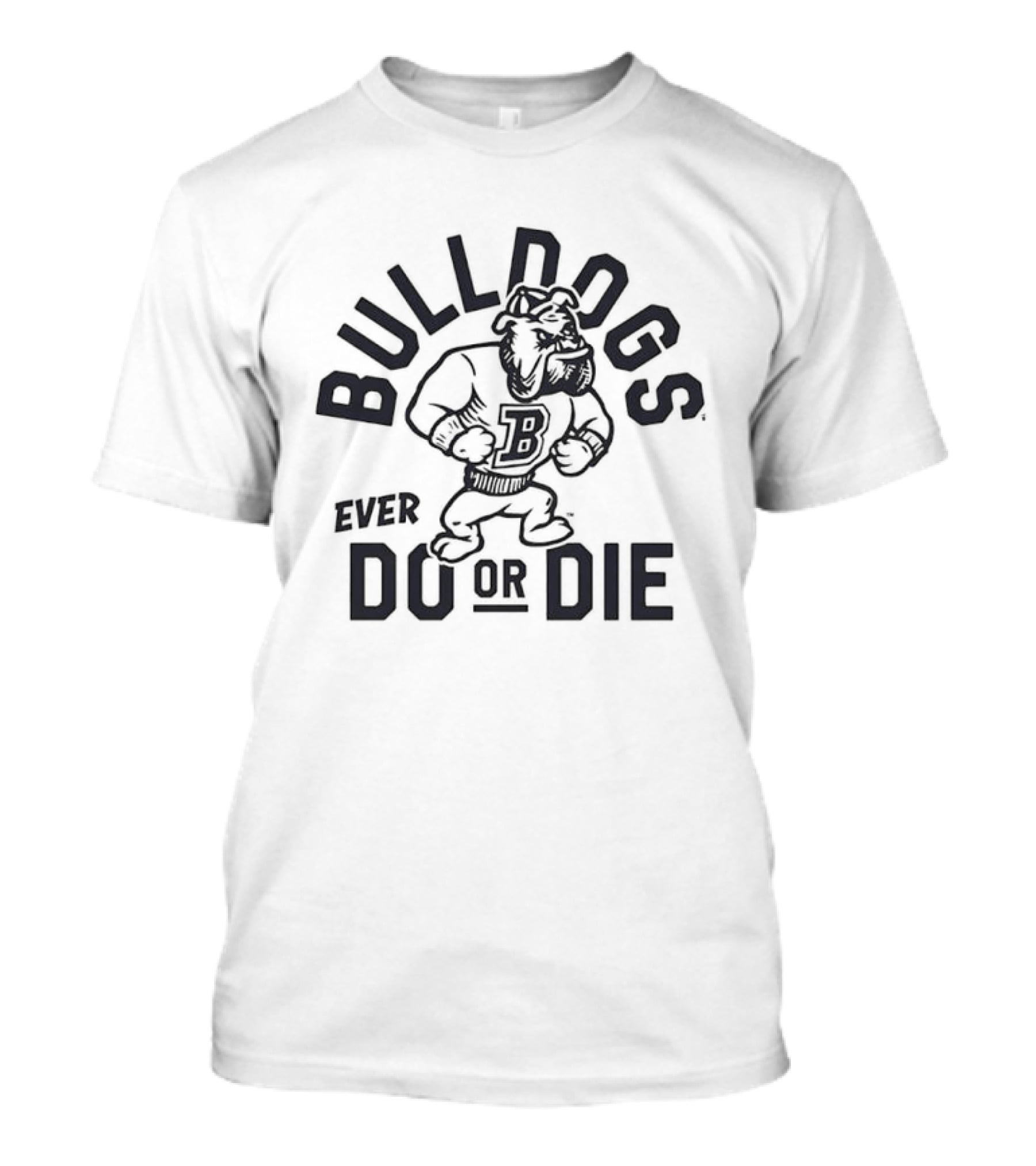 Butler Bulldogs Ever Do Or Die Bulldogs T-Shirt