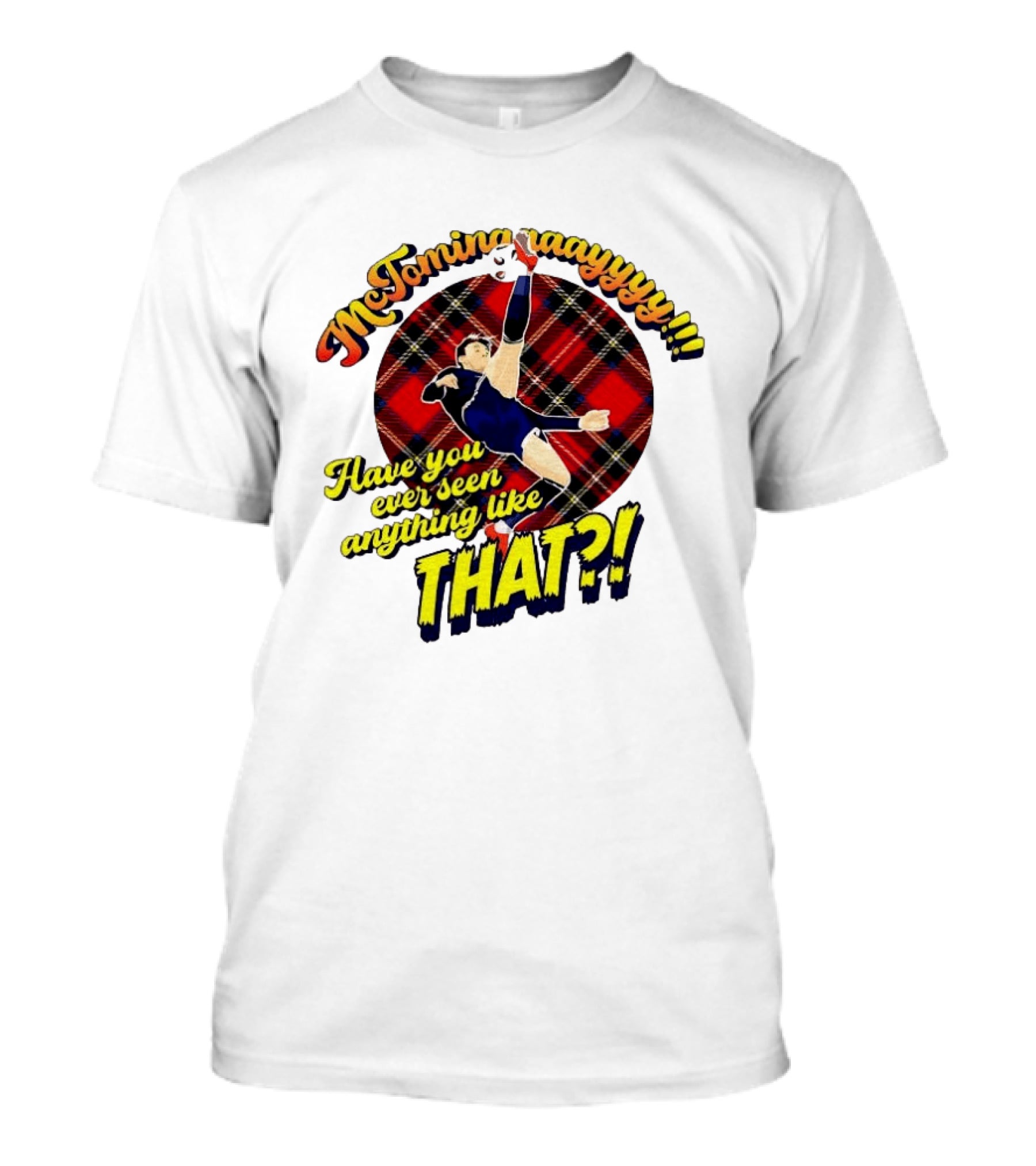 McTominayyyy Have You Ever Seen Anything Like That Plaid Soccer Kick T-Shirt