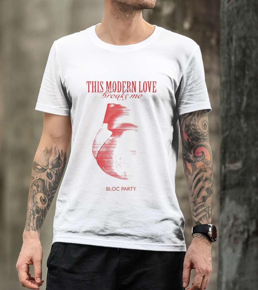 This Modern Love Breaks Me Heart Bloc Party T-Shirt