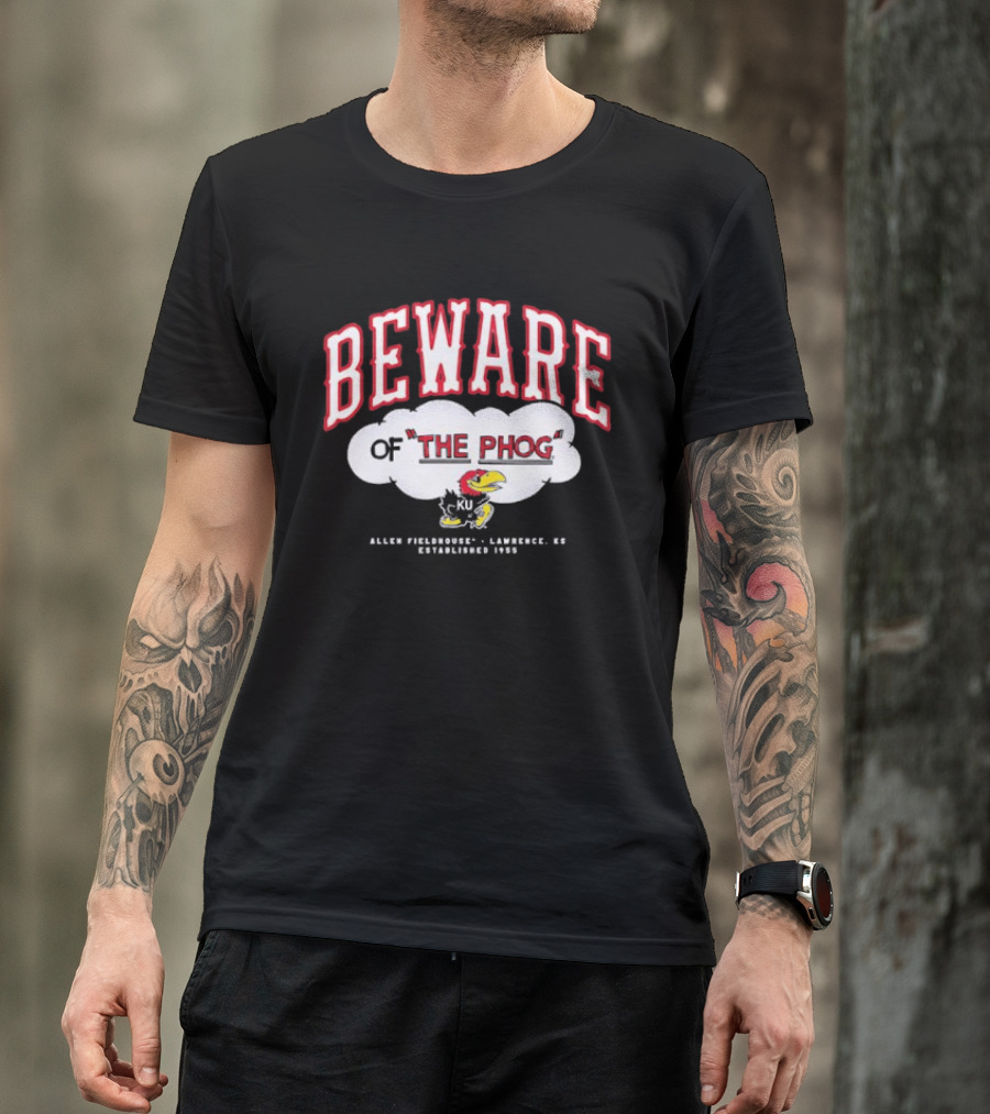 Beware Of The Phog Allen Fieldhouse Kansas Jayhawks Lawrence Established 1955 T-Shirt