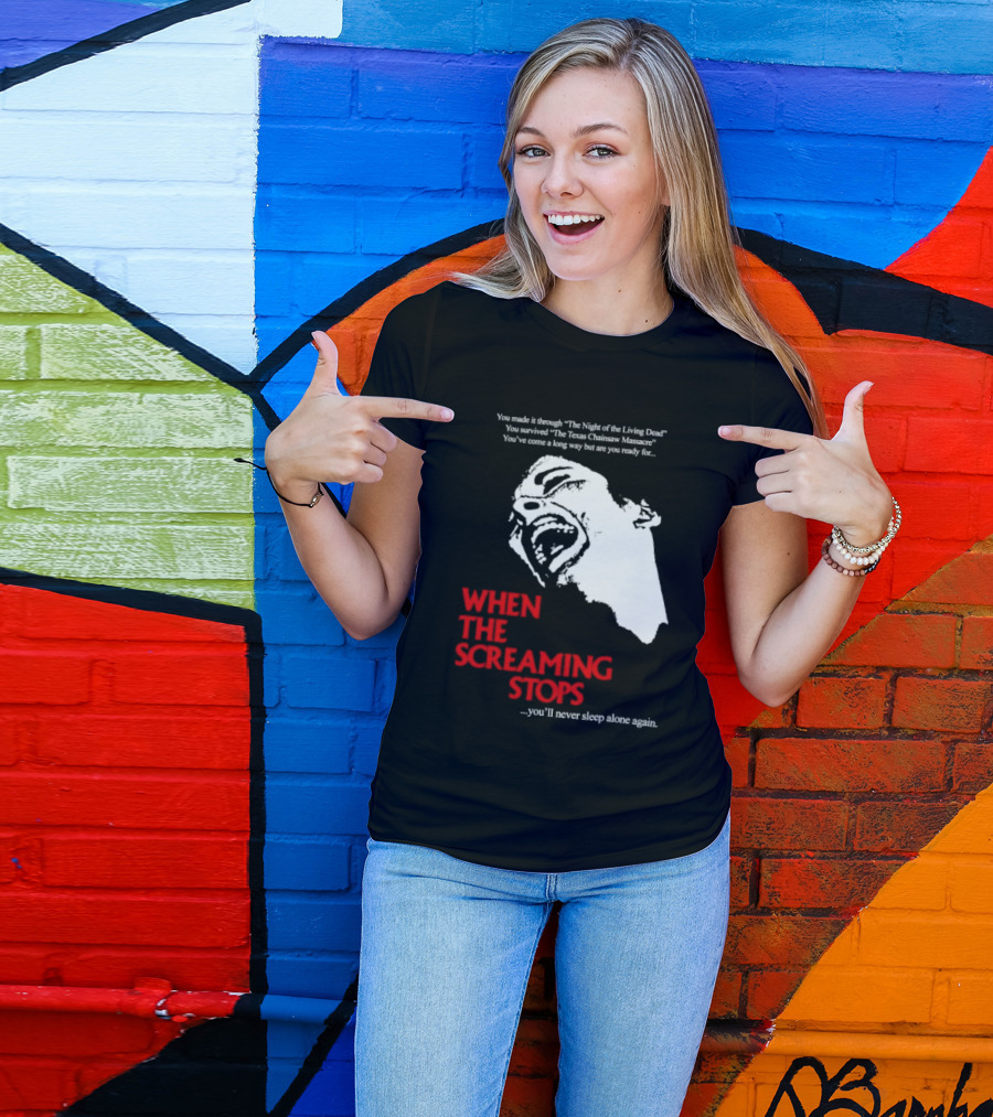 When The Screaming Stops You'll Never Sleep Again Night Of The Living Dead Texas Chainsaw Massacre T-Shirt