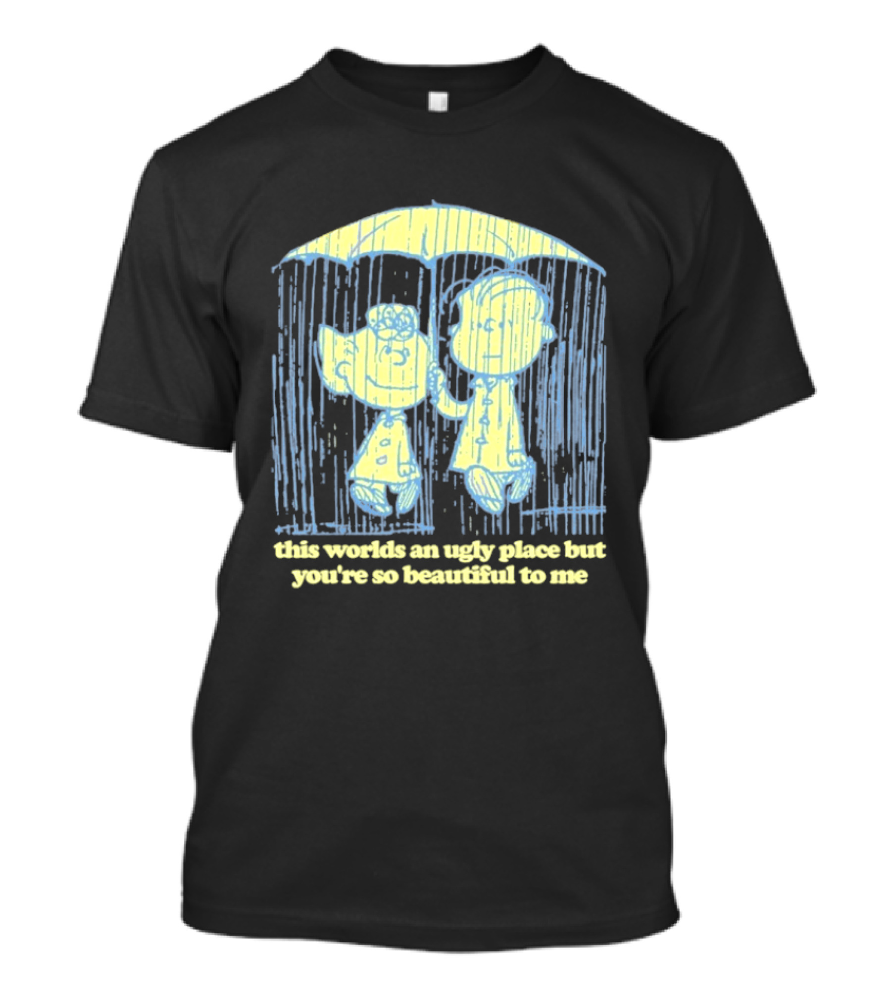 Peanuts Charlie Brown Salli This World Ugly Place Beautiful To Me T-Shirt