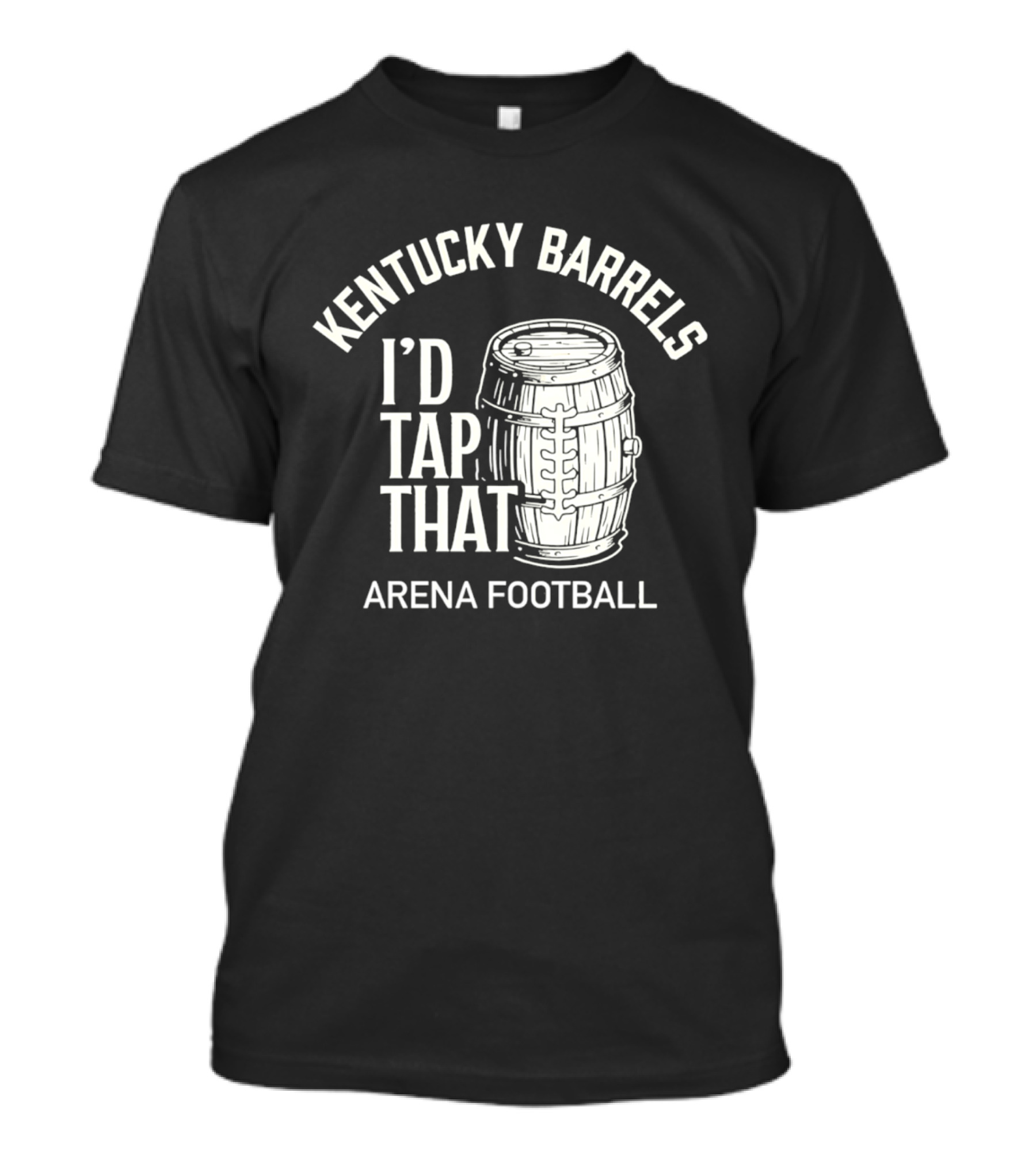 Kentucky Barrels I'd Tap That Arena Football T-Shirt