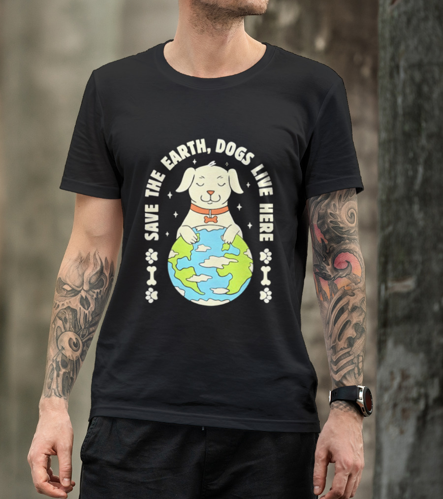 Save The Earth Dogs Live Here Puppy Hugging Globe Eco Friendly Paw Prints T-Shirt