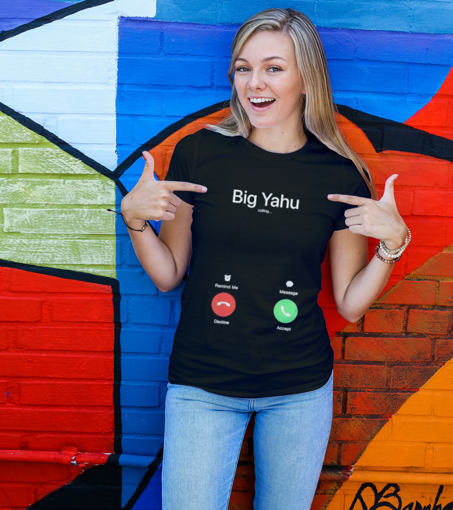 Big Yahu Incoming Call Decline Accept T-Shirt