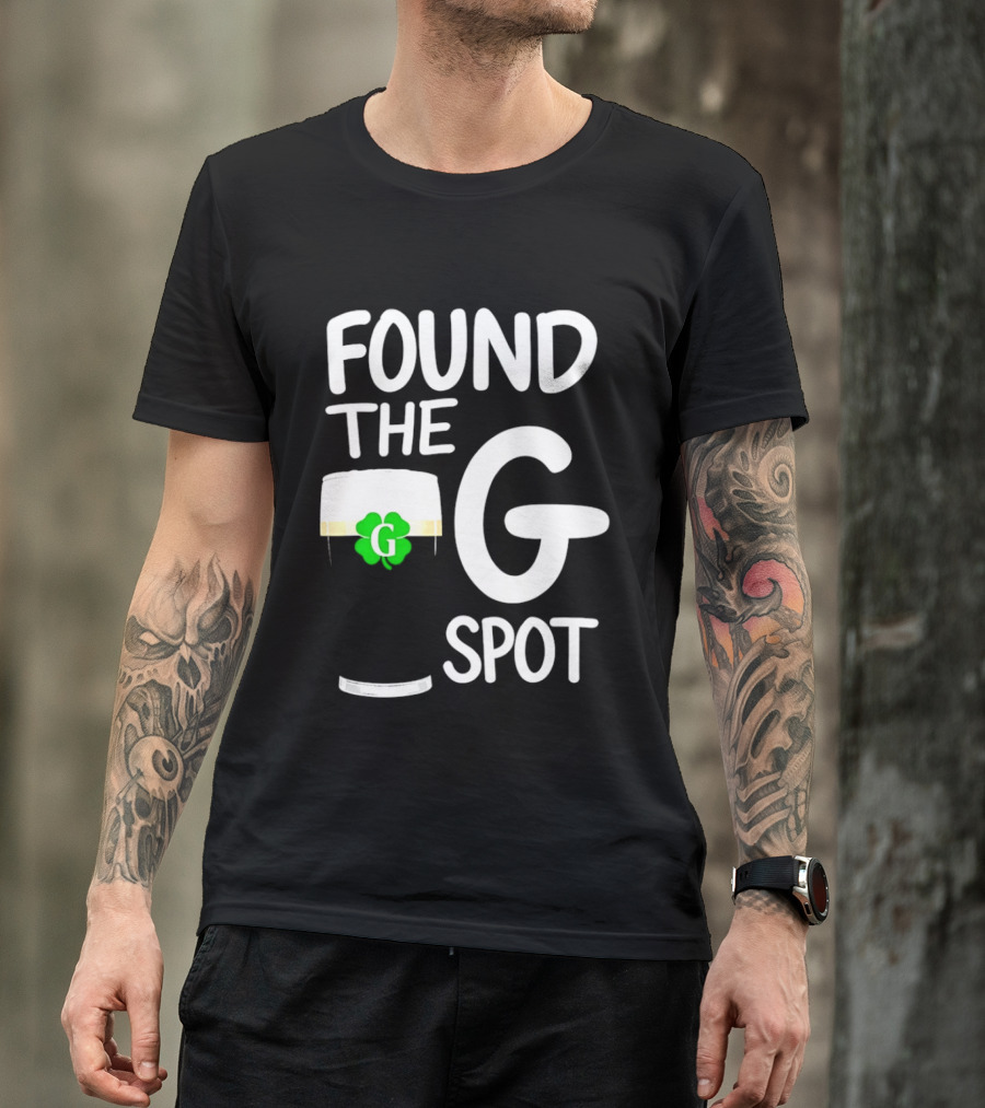 Found The G Spot Beer Shamrock St. Patrick's Day T-Shirt