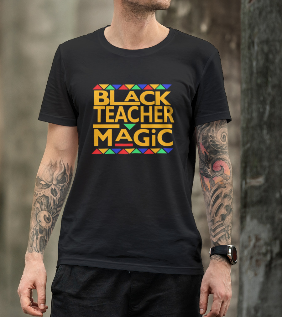 Black Teacher Magic Inspirational Educator Empowerment African T-Shirt