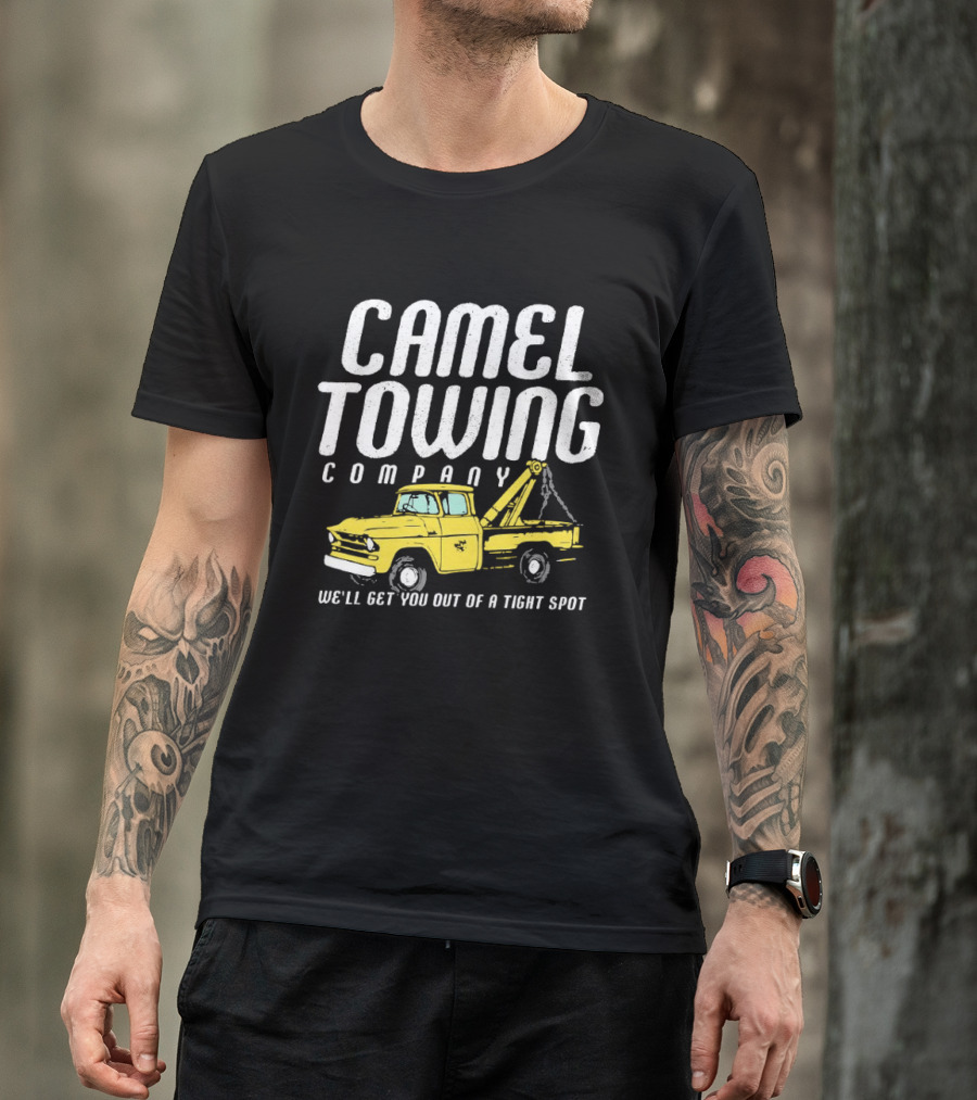 Camel Towing Company We'll Get You Out Of A Tight Spot Yellow Tow Truck T-Shirt