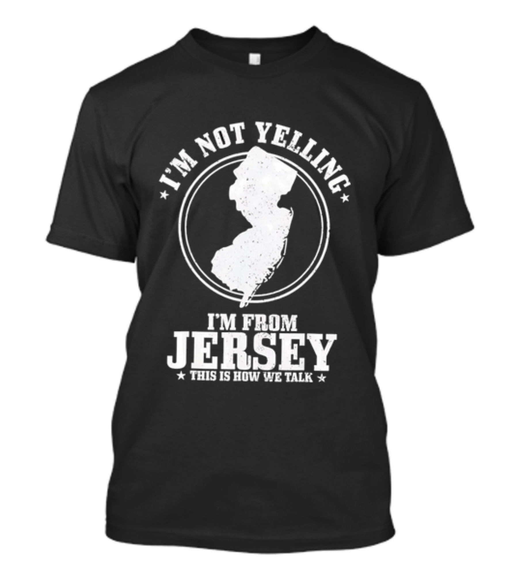 I'm Not Yelling I'm From Jersey This Is How We Talk Map T-Shirt