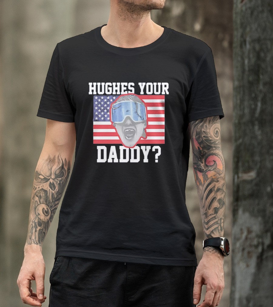 Hughes Your Daddy USA Hockey Flag Patriotic T-Shirt