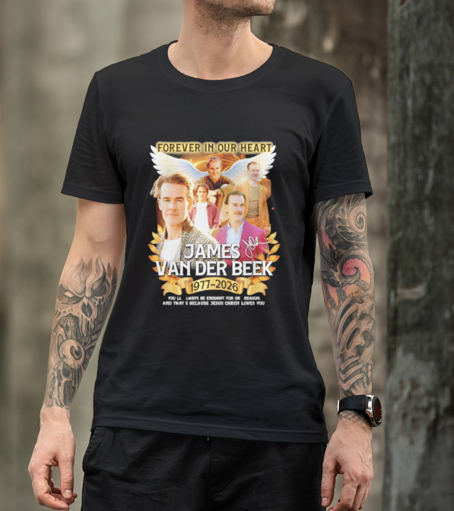 Forever In Our Heart James Van Der Beek 1977 2026 T-Shirt